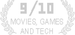 9/10 from Movies, Games and Tech
